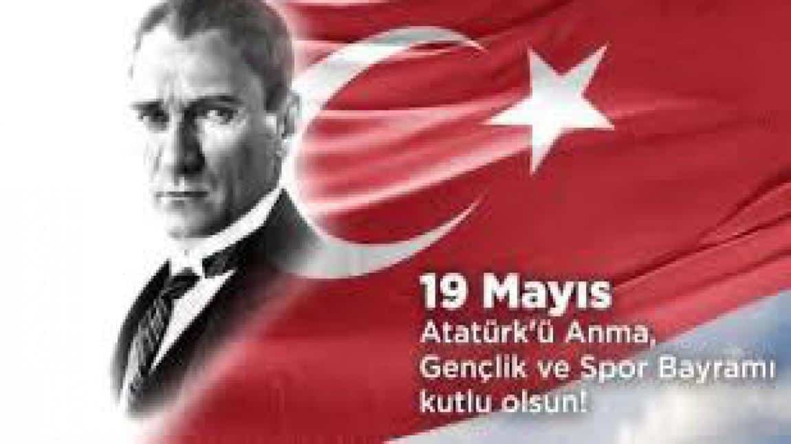 19 MAYIS ATATÜRK'Ü ANMA GENÇLİK VE SPOR BAYRAMIMIZ KUTLU OLSUN.